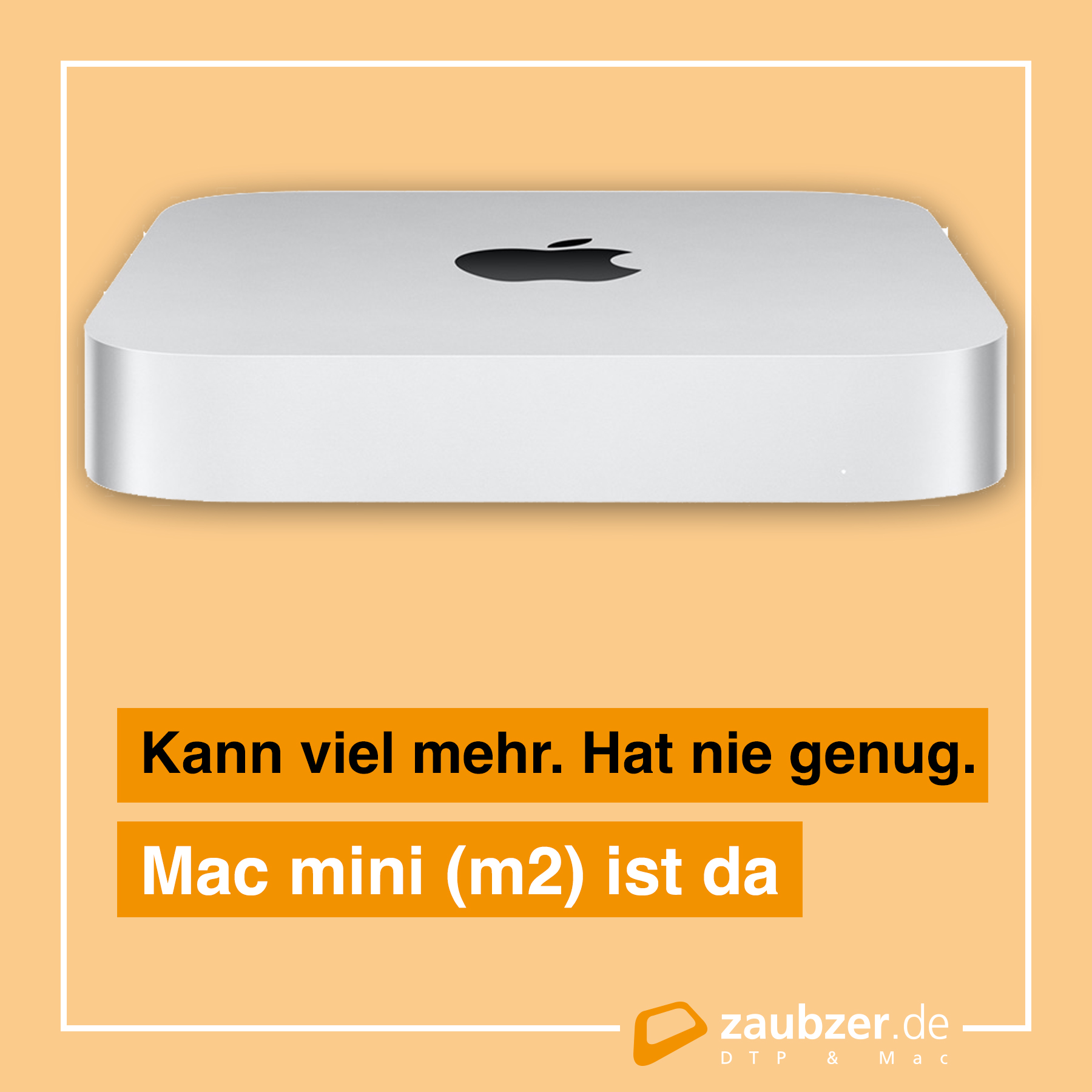Mac mini (M2) Kann viel mehr. Hat nie genug. zaubzer.de - Mannheim